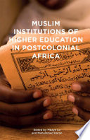 Muslim institutions of higher education in postcolonial Africa /