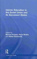 Islamic education in the Soviet Union and its successor states /