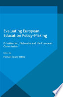 Evaluating European education policy-making : privatization, networks and the European Commission /