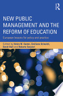 New public management and the reform of education : European lessons for policy and practice /