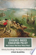 Evidence-based education policy : what evidence? what basis? whose policy? /