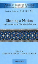 Shaping a nation : an examination of education in Pakistan /