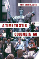 A time to stir : Columbia '68 /