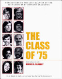 The class of '75 : reflections on the last quarter of the 20th century by Harvard graduates /