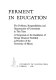 Ferment in education: the problems, responsibilities, and opportunities of universities in this time ; a symposium at the installation of George Dinsmore Stoddard as President of the University of Illinois.