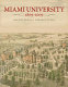 Miami University, 1809-2009 : bicentennial perspectives /