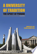 A university of tradition : the spirit of Purdue /