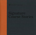 Signature course stories : transforming undergraduate learning /