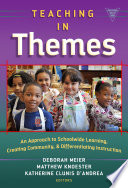 Teaching in themes : an approach to schoolwide learning, creating community, and differentiating instruction /