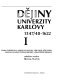 Dějiny Univerzity Karlovy, 1348-1990 : publikaci vydala Univerzita Karlova k 650. výročí svého založení /