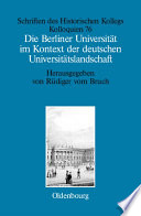 Die Berliner Universität im Kontext der deutschen Universitätslandschaft nach 1800, um 1860 und um 1910 /