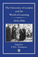 The University of London and the world of learning, 1836-1986 /