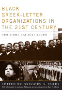 Black Greek-letter organizations in the twenty-first century : our fight has just begun /