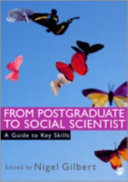 From postgraduate to social scientist : a guide to key skills /