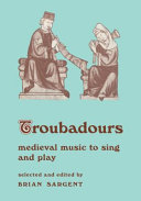 Troubadours : medieval music to sing and play /