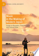 Music in the Making of Modern Japan : Essays on Reception, Transformation and Cultural Flows /