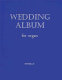 Wedding album : : selected pieces [for] organ.