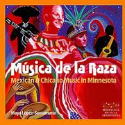Música de la raza : Mexican & Chicano music in Minnesota.