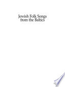 Jewish folk songs from the Baltics : selections from the Melngailis collection /