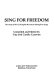 Sing for freedom : the story of the Civil Rights Movement through its songs /