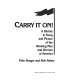 Carry it on! : a history in song and picture of the working men and women of America /