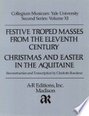 Festive troped Masses from the eleventh century : Christmas and Easter in the Aquitaine /