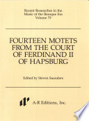 Fourteen motets from the court of Ferdinand II of Hapsburg /
