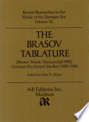 The Brasov tablature : (Brasov music manuscript 808) : German keyboard studies 1680-1684 /