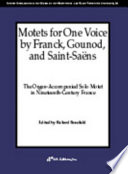 Motets for one voice : the organ-accompanied solo motet in nineteenth-century France /