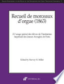 Recueil de morceaux d'orgue : 1863 : à l'usage spécial des élèves de l'Institution impériale des jeunes aveugles de Paris /