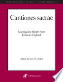 Cantiones sacrae : madrigalian motets from Jacobean England /