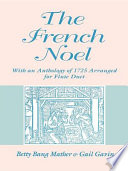 The French noel : with an anthology of 1725 arranged for flute duet /