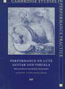 Performance on lute, guitar, and vihuela : historical practice and modern interpretation /