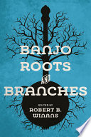 Banjo roots and branches /