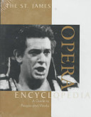 St. James opera encyclopedia : a guide to people and works /