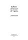 Baker's dictionary of opera /