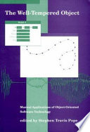 The Well-tempered object : musical applications of object-oriented software technology /