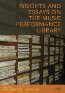 Insights and essays on the music performance library /