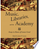Music, libraries, and the academy : essays in honor of Lenore Coral /