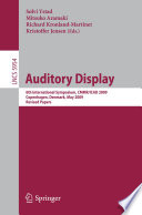 Auditory display : 6th international symposium, CMMR/ICAD 2009, Copenhagen, Denmark, May 18-22, 2009 : revised papers /