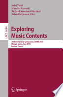 Exploring music contents : 7th International Symposium, CMMR 2010, Málaga, Spain, June 21-24, 2010, revised papers /