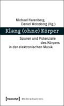 Klang ohne Körper : Spuren und Potenziale des Körpers in der elektronischen Musik /