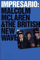 Impresario : Malcolm McLaren and the British New Wave /