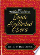 The Metropolitan Opera guide to recorded opera /