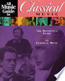All music guide to classical music : the definitive guide to classical music /