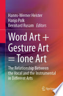 Word Art + Gesture Art = Tone Art  : The Relationship Between the Vocal and the Instrumental in Different Arts /
