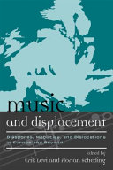 Music and displacement : diasporas, mobilities, and dislocations in Europe and beyond /