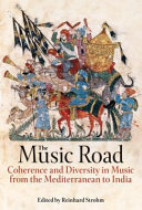 The music road : coherence and diversity in music from the Mediterranean to India /