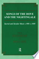 Songs of the dove and the nightingale : sacred and secular music c.900-c.1600 /