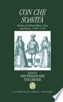 Con che soavità : studies in Italian opera, song, and dance, 1580-1740 /
